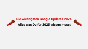 Die wichtigsten Google Updates 2024